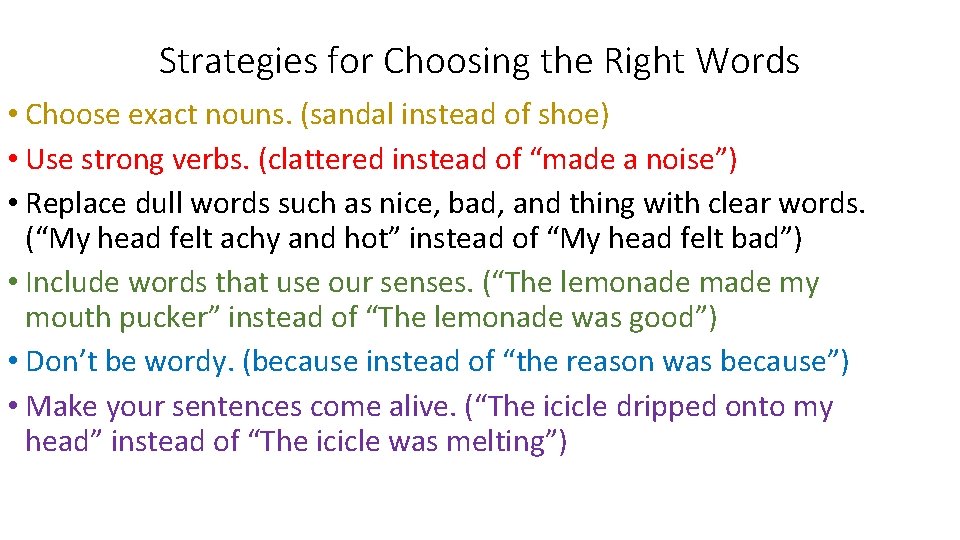 Strategies for Choosing the Right Words • Choose exact nouns. (sandal instead of shoe)