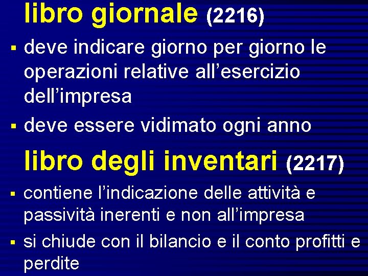 libro giornale (2216) § § deve indicare giorno per giorno le operazioni relative all’esercizio