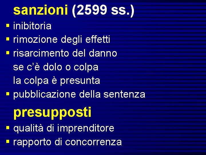sanzioni (2599 ss. ) § inibitoria § rimozione degli effetti § risarcimento del danno