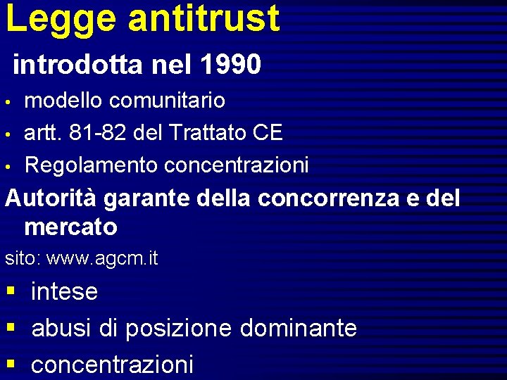 Legge antitrust introdotta nel 1990 • • • modello comunitario artt. 81 -82 del