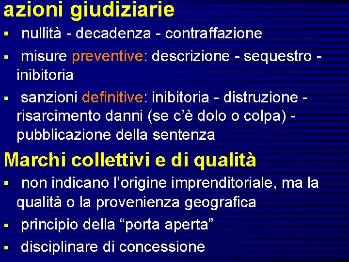 azioni giudiziarie § nullità - decadenza - contraffazione § § misure preventive: descrizione -