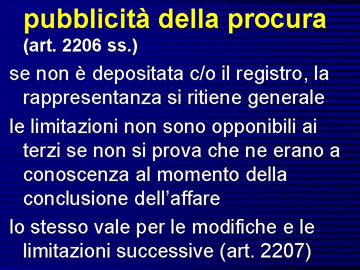 pubblicità della procura (art. 2206 ss. ) se non è depositata c/o il registro,