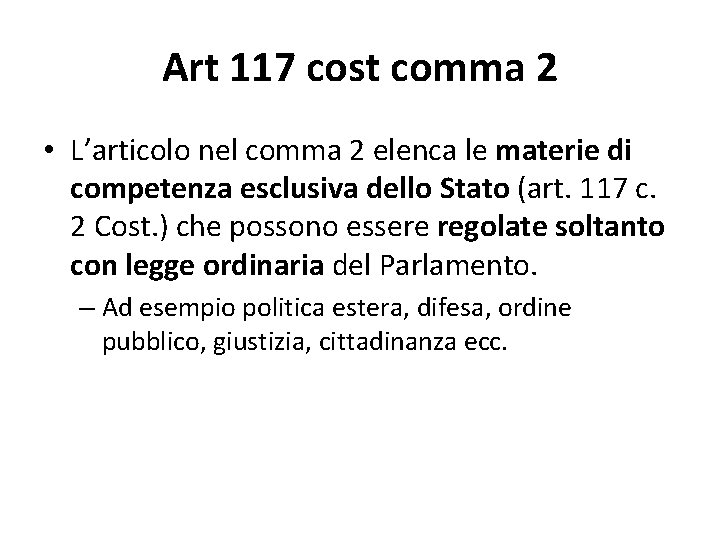 Art 117 cost comma 2 • L’articolo nel comma 2 elenca le materie di