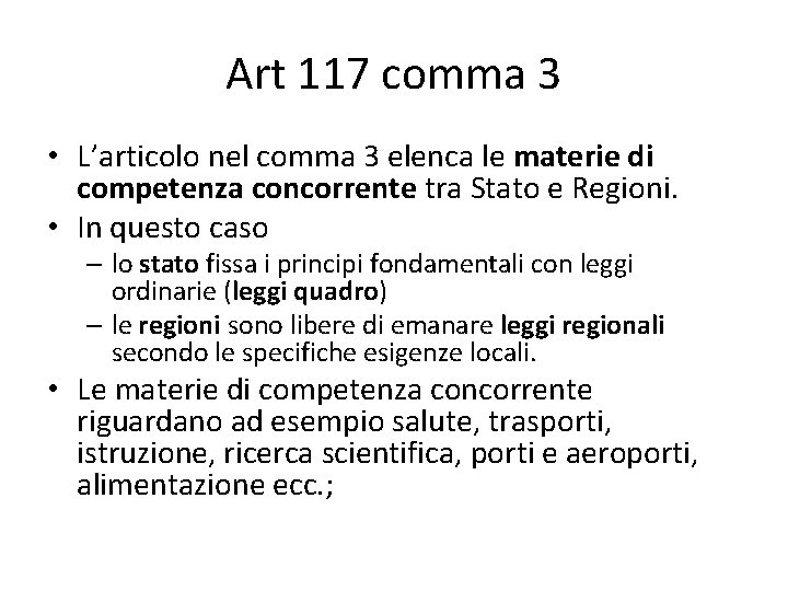 Art 117 comma 3 • L’articolo nel comma 3 elenca le materie di competenza