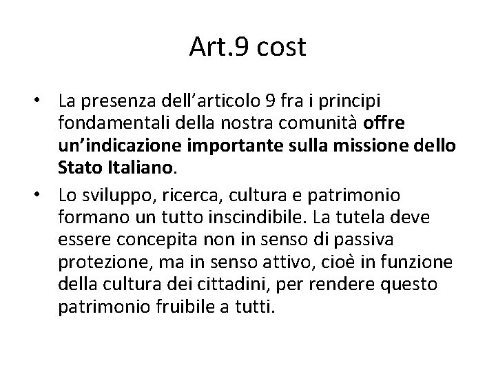 Art. 9 cost • La presenza dell’articolo 9 fra i principi fondamentali della nostra