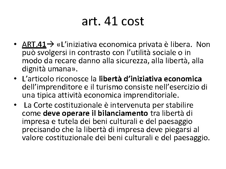 art. 41 cost • ART. 41 «L’iniziativa economica privata è libera. Non può svolgersi