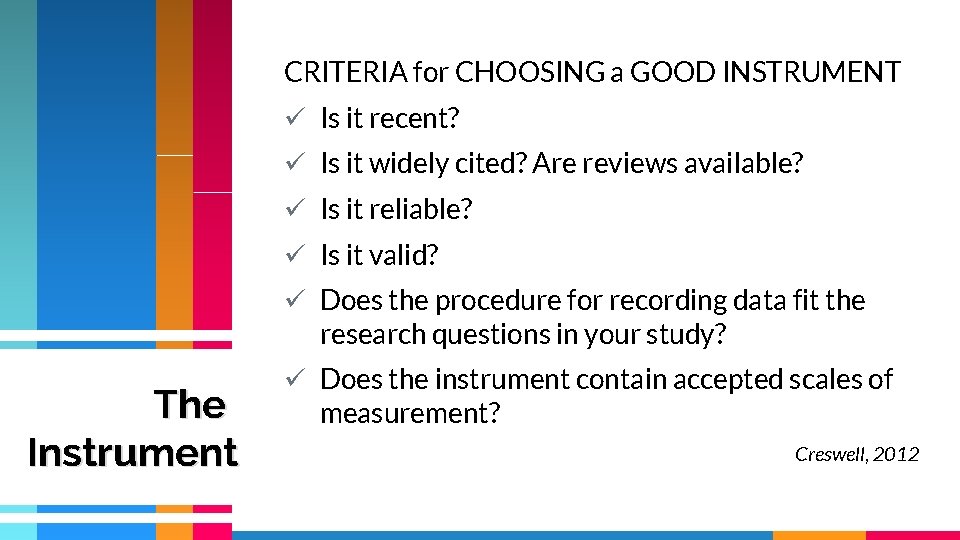 CRITERIA for CHOOSING a GOOD INSTRUMENT ü Is it recent? ü Is it widely CRITERIA for CHOOSING a GOOD INSTRUMENT ü Is it recent? ü Is it widely