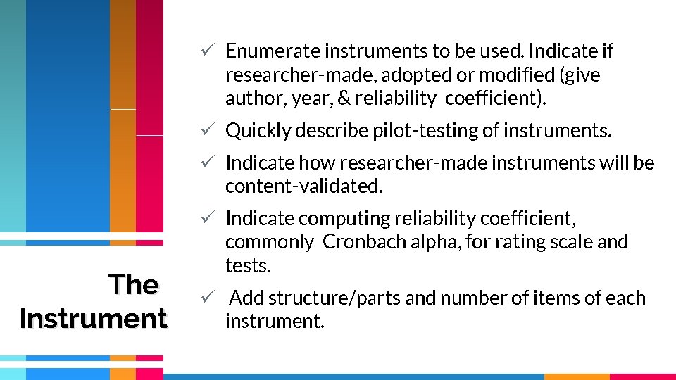 ü Enumerate instruments to be used. Indicate if researcher-made, adopted or modified (give author, ü Enumerate instruments to be used. Indicate if researcher-made, adopted or modified (give author,