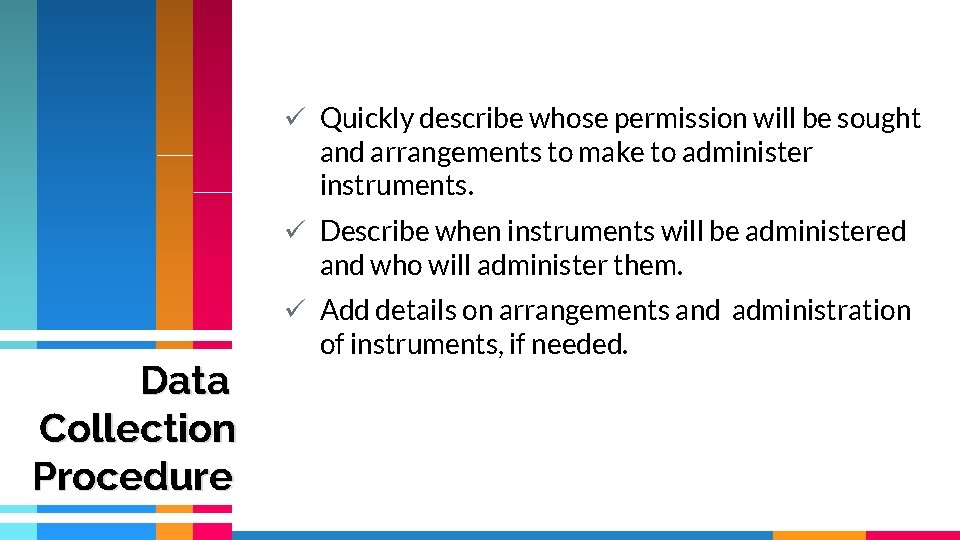 ü Quickly describe whose permission will be sought and arrangements to make to administer ü Quickly describe whose permission will be sought and arrangements to make to administer