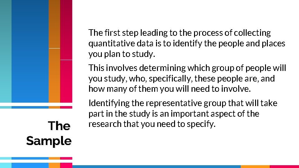 The first step leading to the process of collecting quantitative data is to identify The first step leading to the process of collecting quantitative data is to identify