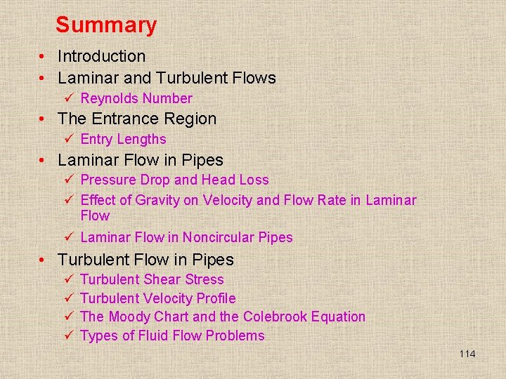 Summary • Introduction • Laminar and Turbulent Flows ü Reynolds Number • The Entrance