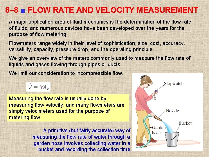 8– 8 ■ FLOW RATE AND VELOCITY MEASUREMENT A major application area of fluid