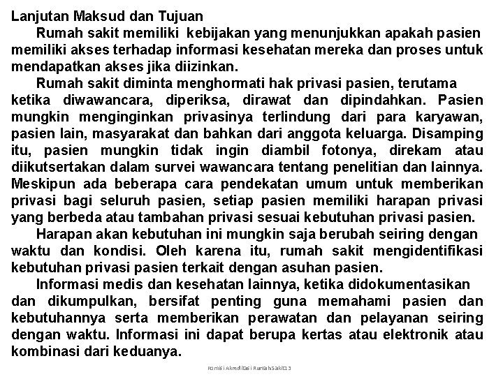 Lanjutan Maksud dan Tujuan Rumah sakit memiliki kebijakan yang menunjukkan apakah pasien memiliki akses