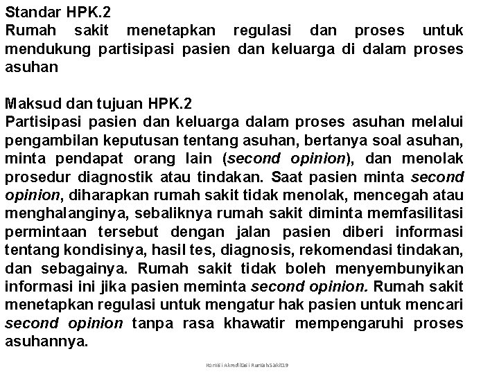 Standar HPK. 2 Rumah sakit menetapkan regulasi dan proses untuk mendukung partisipasien dan keluarga