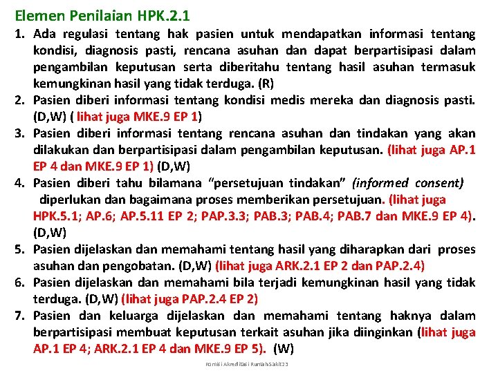 Elemen Penilaian HPK. 2. 1 1. Ada regulasi tentang hak pasien untuk mendapatkan informasi