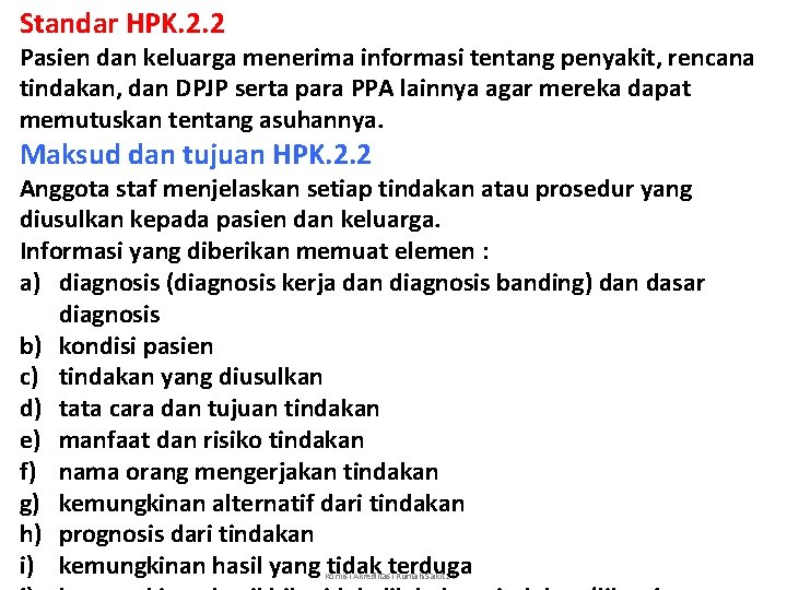 Standar HPK. 2. 2 Pasien dan keluarga menerima informasi tentang penyakit, rencana tindakan, dan