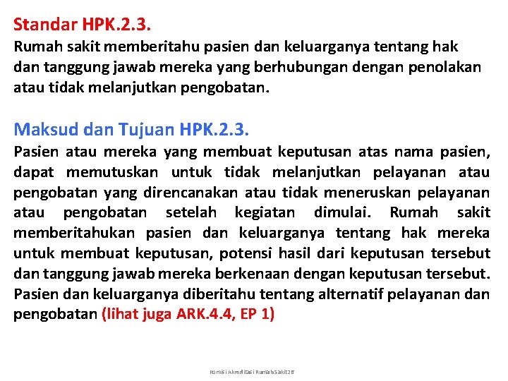 Standar HPK. 2. 3. Rumah sakit memberitahu pasien dan keluarganya tentang hak dan tanggung