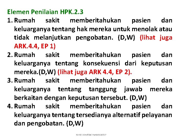 Elemen Penilaian HPK. 2. 3 1. Rumah sakit memberitahukan pasien dan keluarganya tentang hak