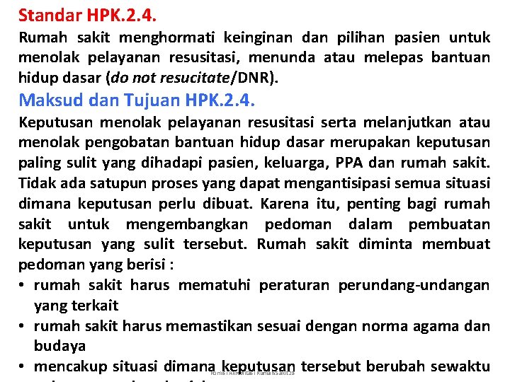 Standar HPK. 2. 4. Rumah sakit menghormati keinginan dan pilihan pasien untuk menolak pelayanan