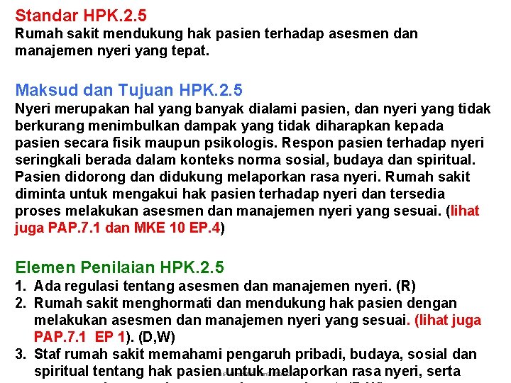 Standar HPK. 2. 5 Rumah sakit mendukung hak pasien terhadap asesmen dan manajemen nyeri