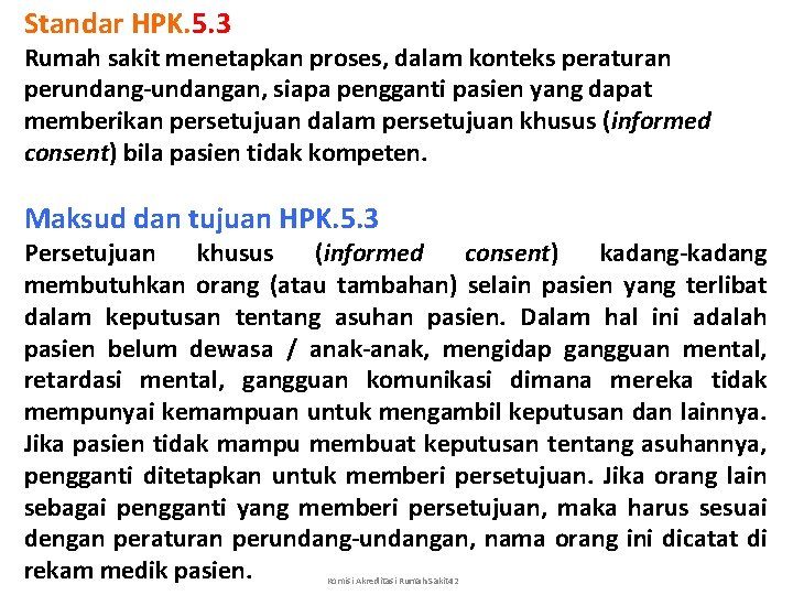 Standar HPK. 5. 3 Rumah sakit menetapkan proses, dalam konteks peraturan perundang-undangan, siapa pengganti