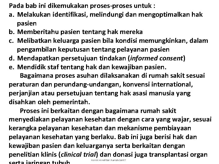 Pada bab ini dikemukakan proses-proses untuk : a. Melakukan identifikasi, melindungi dan mengoptimalkan hak