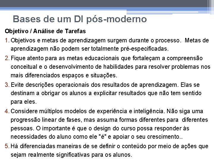 Bases de um DI pós-moderno Objetivo / Análise de Tarefas 1. Objetivos e metas