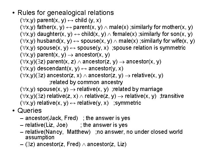  • Rules for genealogical relations ( x, y) parent(x, y) ↔ child (y,