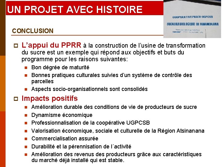 UN PROJET AVEC HISTOIRE CONCLUSION p L’appui du PPRR à la construction de l’usine