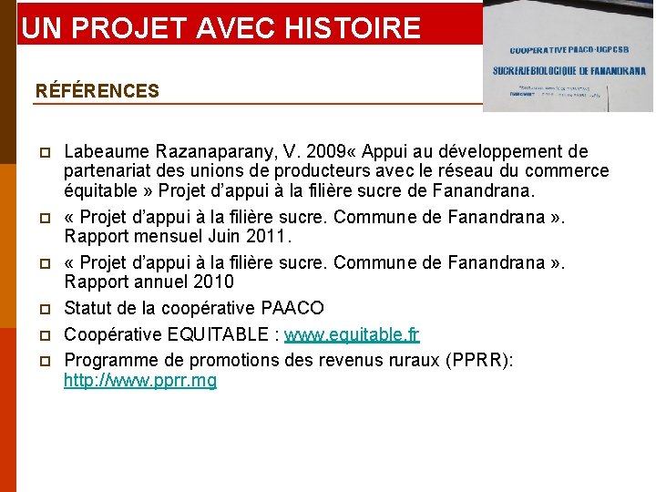 UN PROJET AVEC HISTOIRE RÉFÉRENCES p p p Labeaume Razanaparany, V. 2009 « Appui