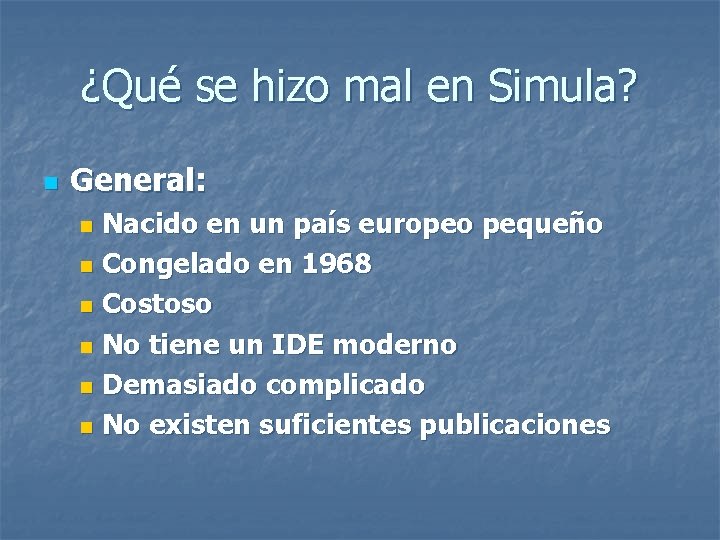 ¿Qué se hizo mal en Simula? n General: Nacido en un país europeo pequeño