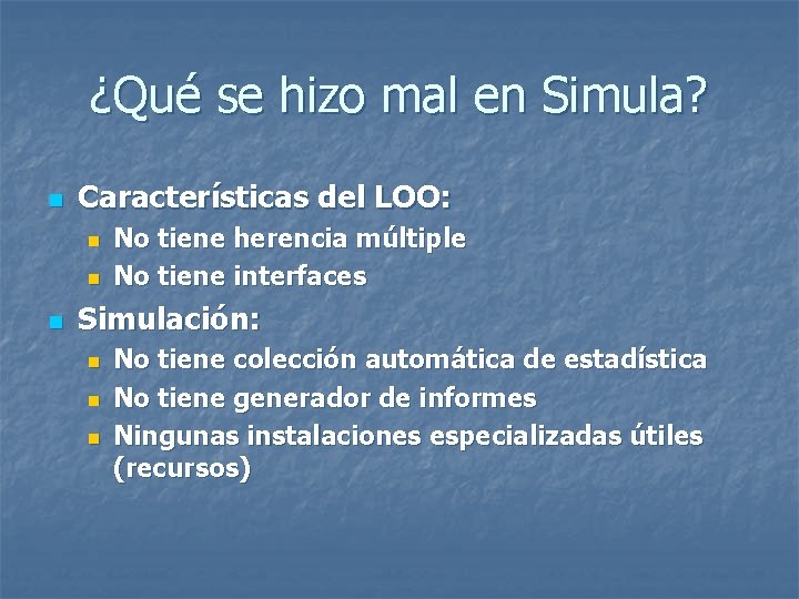¿Qué se hizo mal en Simula? n Características del LOO: n n n No