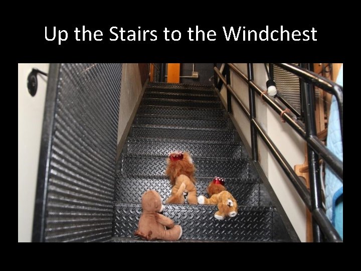 Up the Stairs to the Windchest 