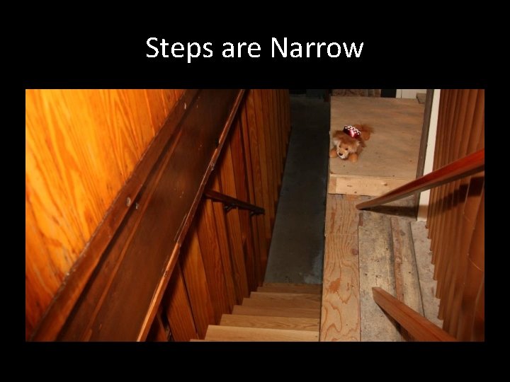 Steps are Narrow 