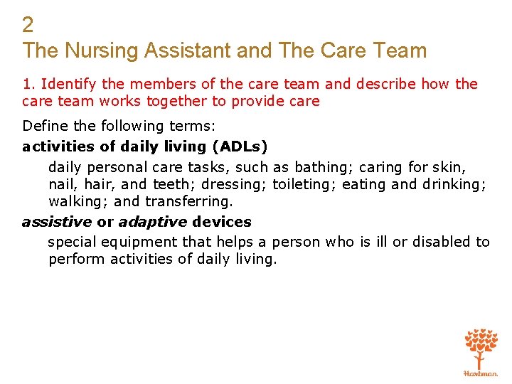 2 The Nursing Assistant and The Care Team 1. Identify the members of the