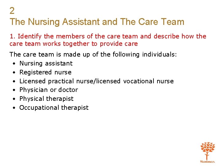 2 The Nursing Assistant and The Care Team 1. Identify the members of the