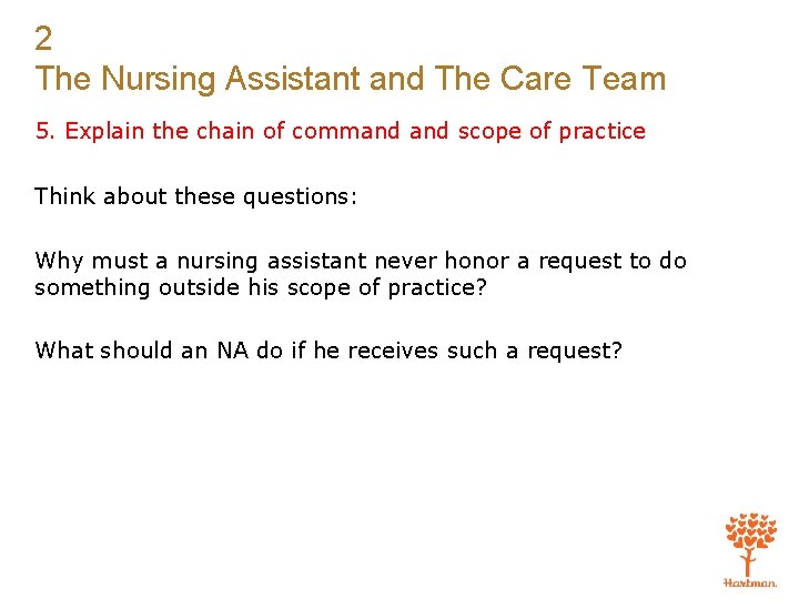 2 The Nursing Assistant and The Care Team 5. Explain the chain of command