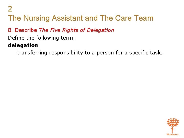 2 The Nursing Assistant and The Care Team 8. Describe The Five Rights of