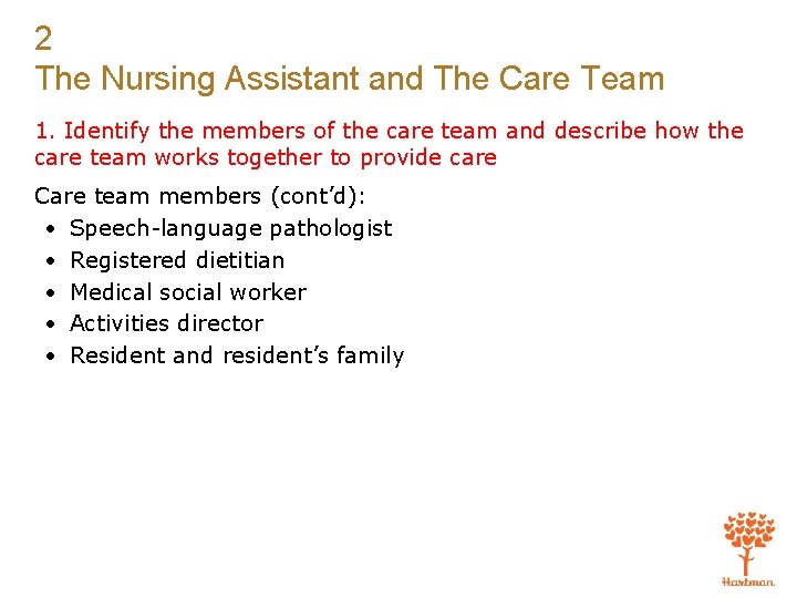 2 The Nursing Assistant and The Care Team 1. Identify the members of the