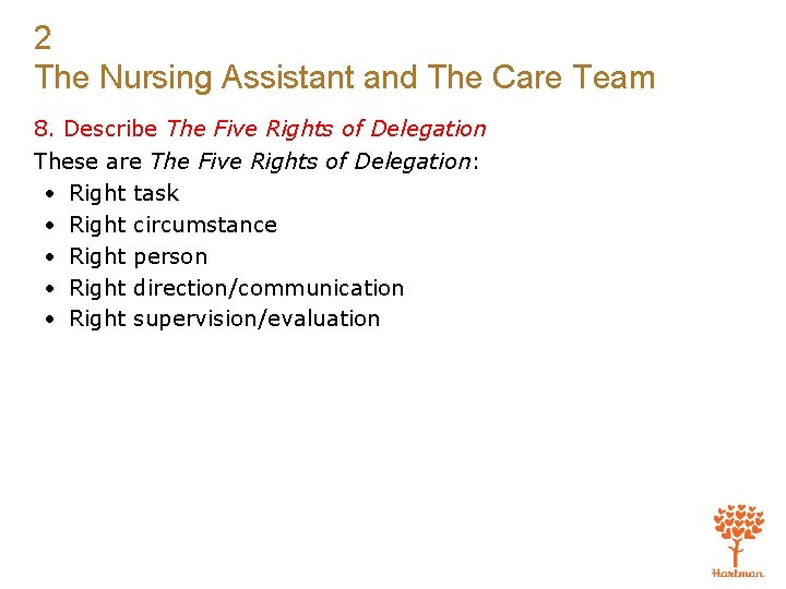 2 The Nursing Assistant and The Care Team 8. Describe The Five Rights of