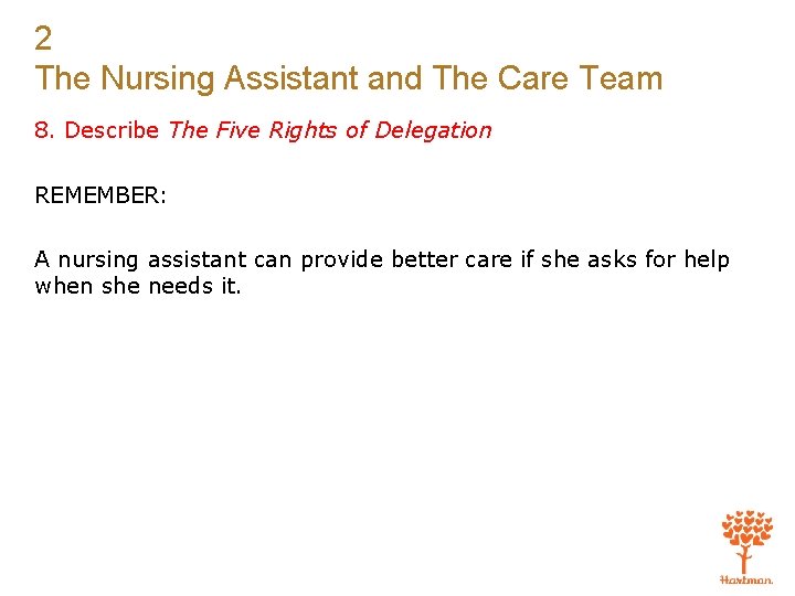 2 The Nursing Assistant and The Care Team 8. Describe The Five Rights of