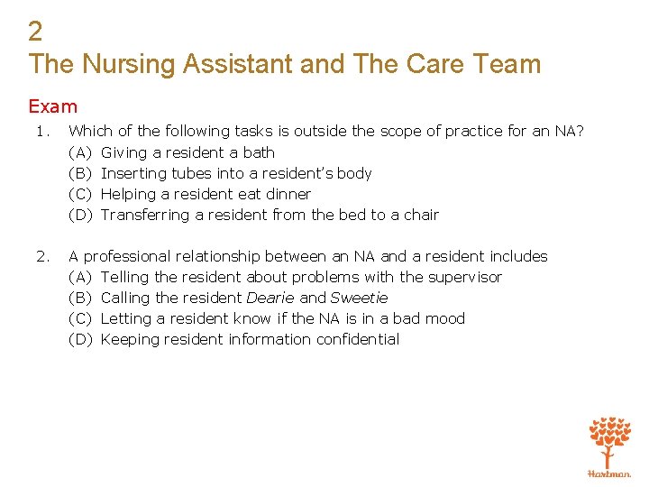 2 The Nursing Assistant and The Care Team Exam 1. Which of the following