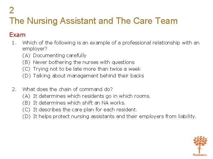 2 The Nursing Assistant and The Care Team Exam 1. Which of the following