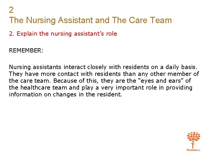 2 The Nursing Assistant and The Care Team 2. Explain the nursing assistant’s role