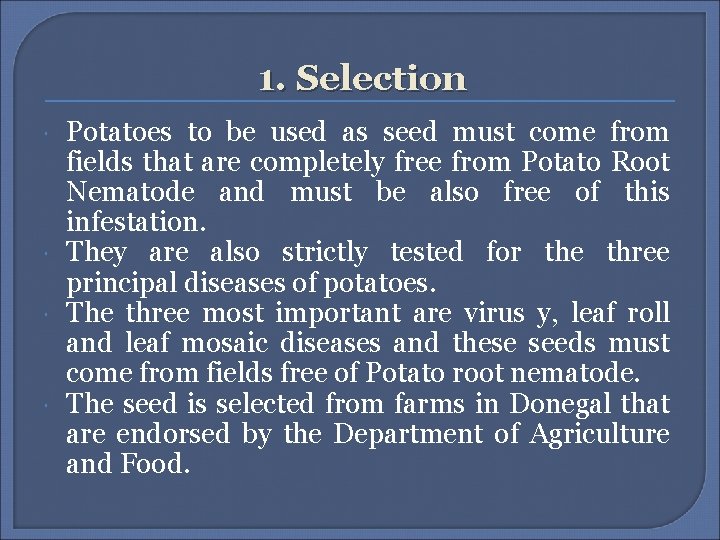 1. Selection Potatoes to be used as seed must come from fields that are