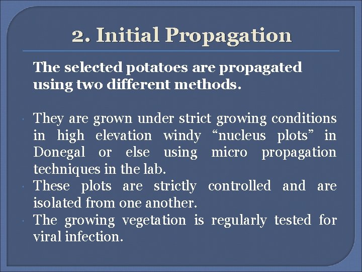 2. Initial Propagation The selected potatoes are propagated using two different methods. They are