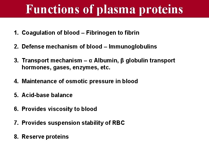 Functions of plasma proteins 1. Coagulation of blood – Fibrinogen to fibrin 2. Defense