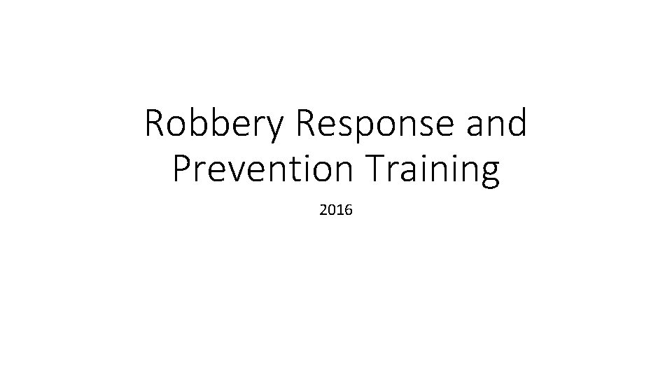 Robbery Response and Prevention Training 2016 