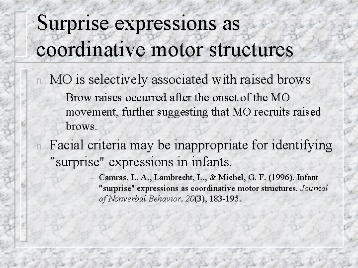 Surprise expressions as coordinative motor structures n MO is selectively associated with raised brows Surprise expressions as coordinative motor structures n MO is selectively associated with raised brows