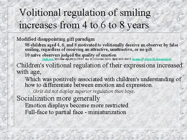 Volitional regulation of smiling increases from 4 to 6 to 8 years n Modified Volitional regulation of smiling increases from 4 to 6 to 8 years n Modified